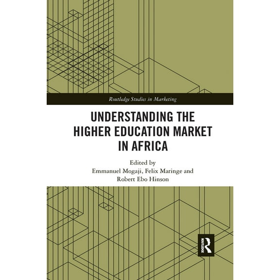 Routledge Studies in Marketing Understanding the Higher Education Market in Africa, (Paperback)