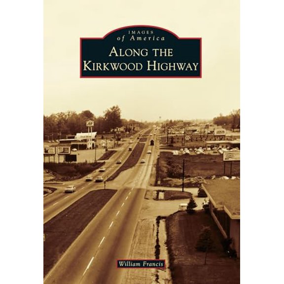 Pre-Owned Along the Kirkwood Highway (Paperback) by William Francis