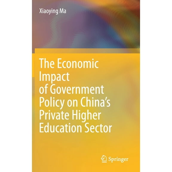 The Economic Impact of Government Policy on China's Private Higher Education Sector, (Hardcover)