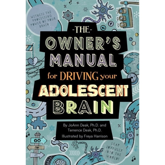 Owner's Manual for Driving Your Adolescent Brain, The