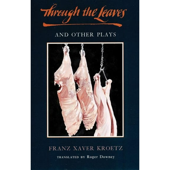 Tcg Translations Through the Leaves and Other Plays, (Paperback)