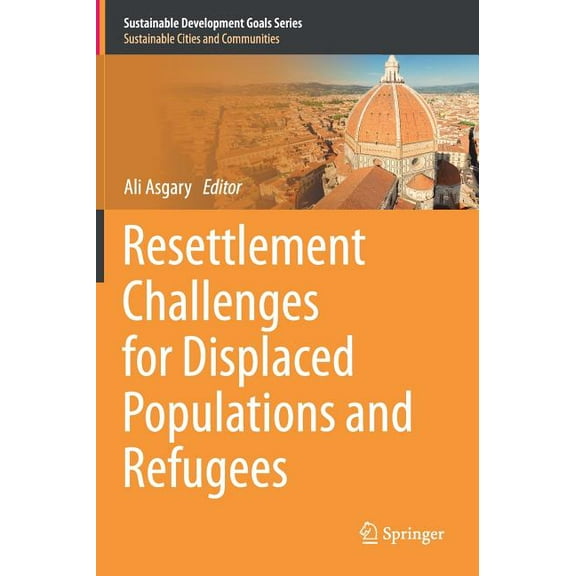 Sustainable Development Goals Resettlement Challenges for Displaced Populations and Refugees, (Hardcover)