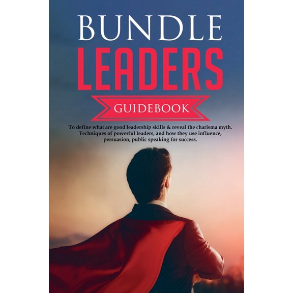 Bundle Leaders Guidebook To define what are good leadership skills & reveal the charisma myth. Techniques of powerful le, (Paperback)
