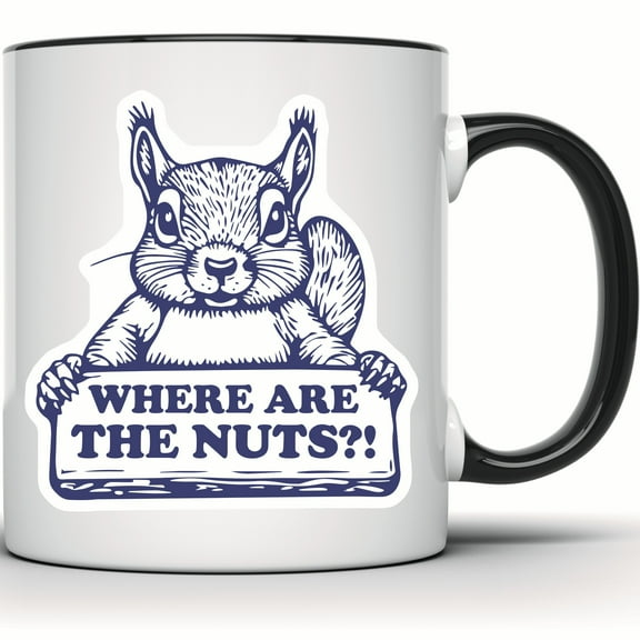 Funny Squirrel Mug - Where Are The Nuts? - Cute Animal Lover Gift - Unique Coffee & Tea Mug - Nutty Novelty Cup - 11 Ounce Black Rim Handle Novelty Coffee Cup - WMUG0926-Black Rim