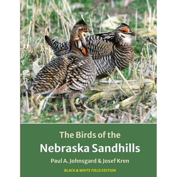 The Birds of the Nebraska Sandhills: Black & White Field Edition, (Paperback)