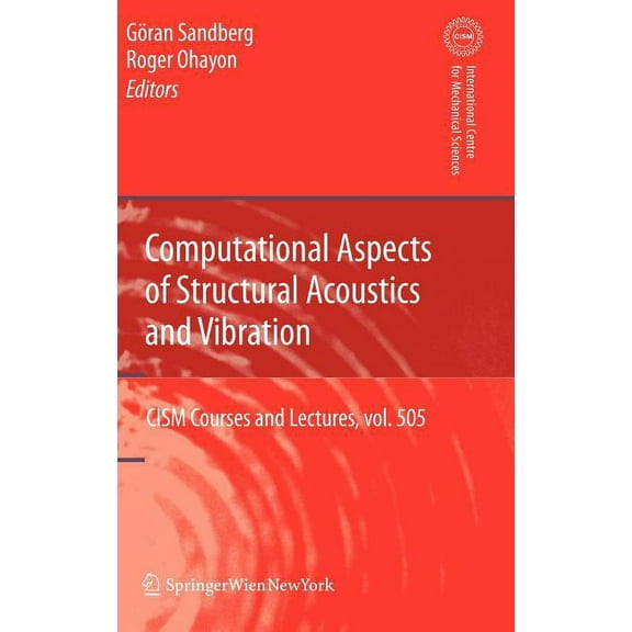 CISM International Centre for Mechanical Computational Aspects of Structural Acoustics and Vibration, Book 505, (Hardcover)