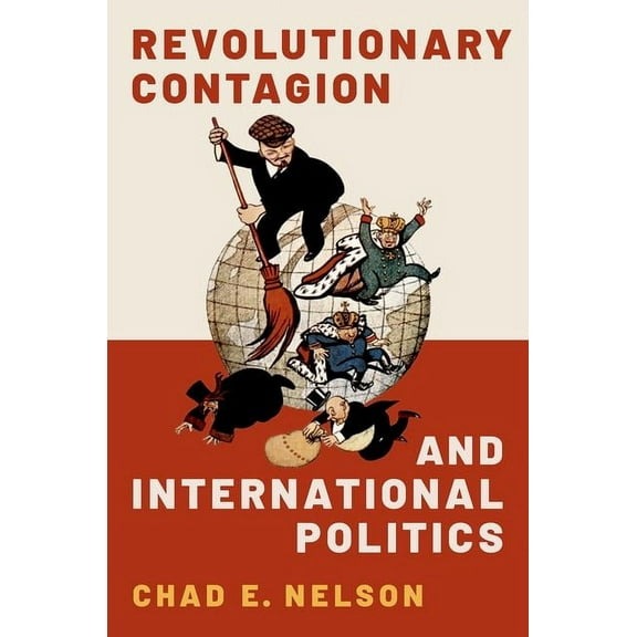 Revolutionary Contagion and International Politics, (Paperback)