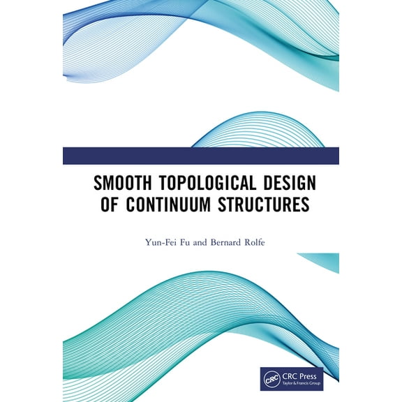 Smooth Topological Design of Continuum Structures, (Hardcover)