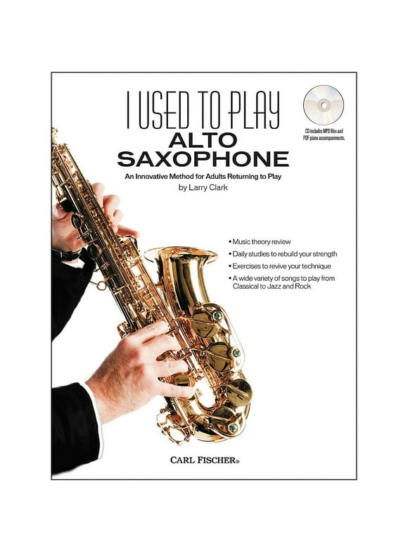 I Used to Play Alto Saxophone: An Innovative Method for Adults Returning to Play by Larry Clark (with Online Media Downloads)