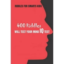 Riddles For Smarts Kids: 400 Riddles Will Test Your Mind IQ Test (Paperback)