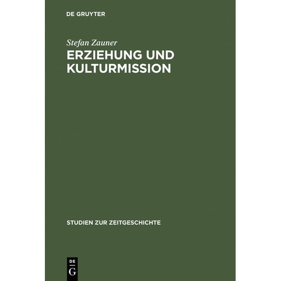 Studien Zur Zeitgeschichte Erziehung und Kulturmission, Book 43, (Hardcover)