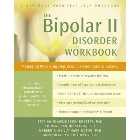 The Bipolar II Disorder Workbook : Managing Recurring Depression, Hypomania, and (Best Medication For Social Anxiety Disorder And Depression)