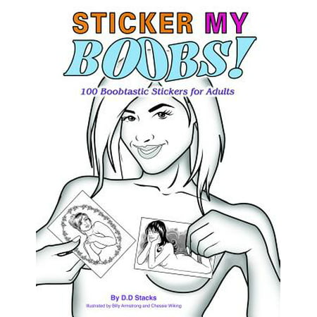 Sticker My Boobs! : 100 Boobtastic Stickers for