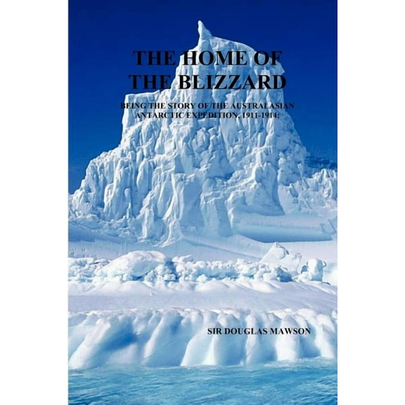 The Home of the Blizzard, (Paperback)