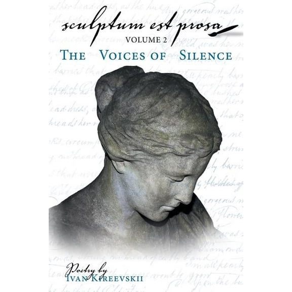 Sculptum Est Prosa (Volume 2): The Voices of Silence, (Paperback)