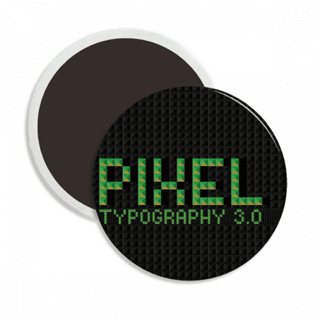 

Pihel Typography 3.0 Pixel Round Ceracs Fridge Magnet Keepsake Decoration