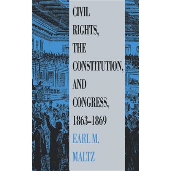 Pre-Owned Civil Rights, the Constitution, and Congress, 1863-1869