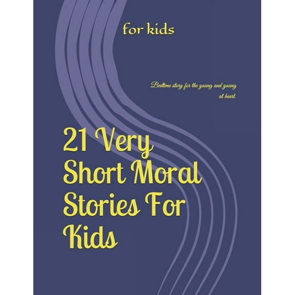 21 Stories Moral For Kids: Bedtime story for the young and young at heart., (Paperback)