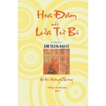 Hoa Đàm nối Lửa Từ Bi: thơ Vũ Hoa&, (Paperback)