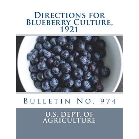 Pre-Owned Directions for Blueberry Culture, 1921: Bulletin No. 974