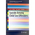thumbnail image 1 of Suicide Among Child Sex Offenders (SpringerBriefs in Psychology), 1 of 2