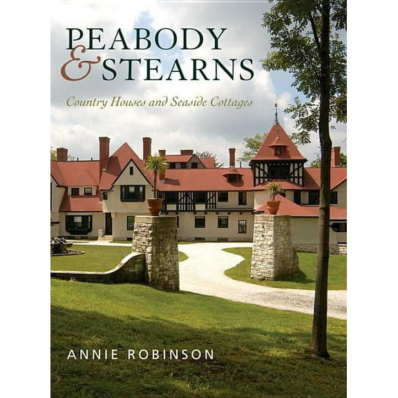 Peabody & Stearns: Country Houses and Seaside Cottages, (Hardcover)