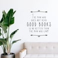 thumbnail image 3 of The Man Who Does Not Read Good Books Is No Better Than The Man Who Can't Quote Vinyl Wall Art Wall Sticker Decal Home Kids Room Study Room Boys Girls Wall Décoration Design Wall Décor Size(30x22 inch), 3 of 3