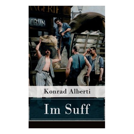 Im Suff: Naturalistische Spital-Katastrophe in zwei Vorgängen und einem Nachgang (Paperback)