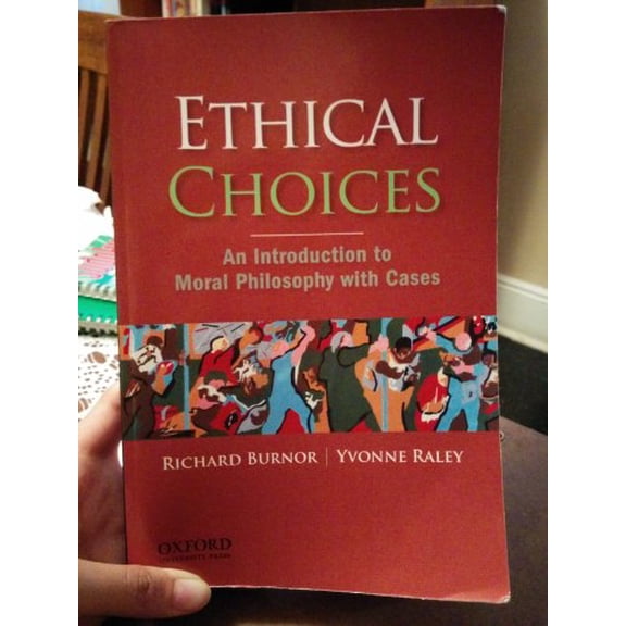 Pre-Owned Ethical Choices: An Introduction to Moral Philosophy with Cases (Paperback) 0195332954 9780195332957