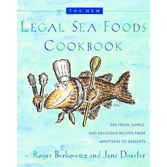 Pre-Owned The New Legal Sea Foods Cookbook: 200 Fresh, Simple, and Delicious Recipes from Appetizers to Desserts (Hardcover) 0767906918 9780767906913