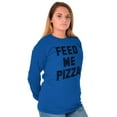 thumbnail image 4 of Feed Me Pizza Long Sleeve TShirt Men Women Brisco Brands X, 4 of 6