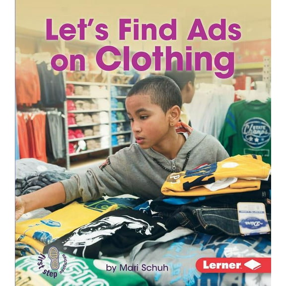 First Step Nonfiction -- Learn about Adv Let's Find Ads on Clothing, (Hardcover)