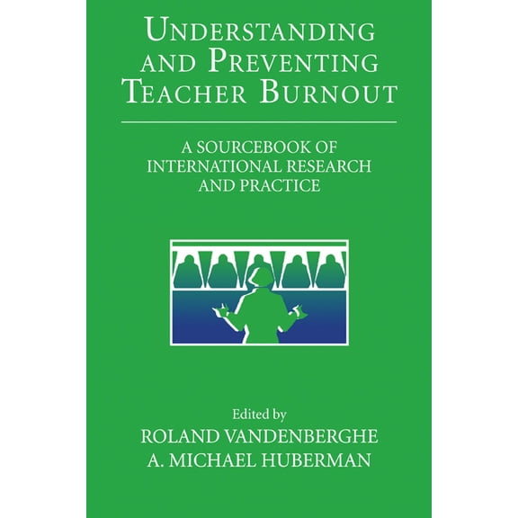 The Jacobs Foundation Adolescence Understanding and Preventing Teacher Burnout: A Sourcebook of International Research and Practice, (Hardcover)