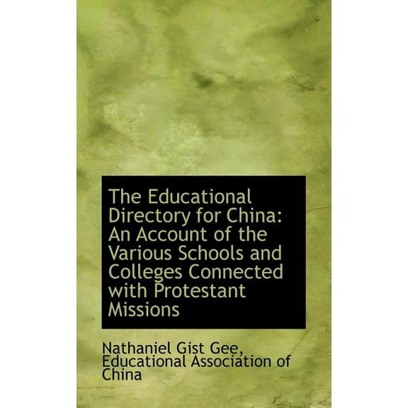 The Educational Directory for China : An Account of the Various Schools and Colleges Connected with P (Paperback)