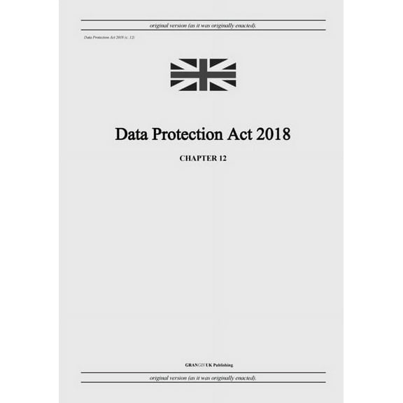 Data Protection Act 2018 (c. 12), (Paperback)