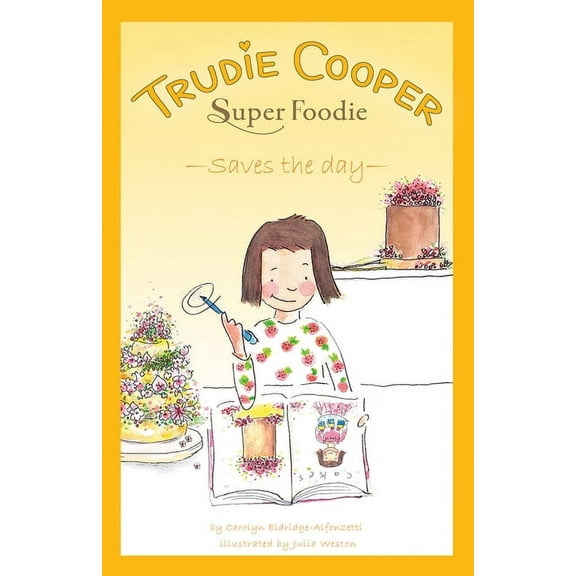 Trudie Cooper, Super Foodie: Saves the Day (Series #2) (Paperback)