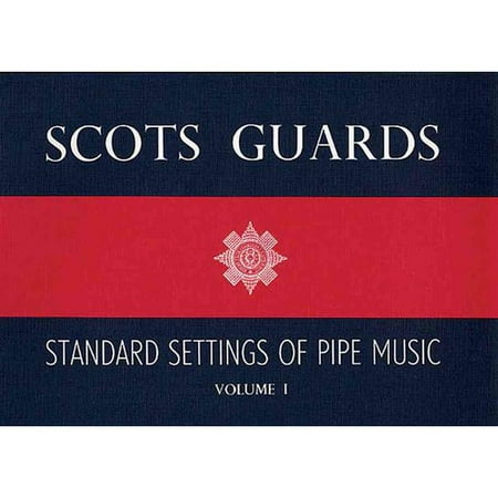 Scots Guards: Standard Settings of Pipe Music