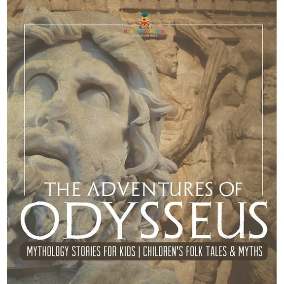 The Adventures of Odysseus - Mythology Stories for Kids Children's Folk Tales & Myths, (Hardcover)