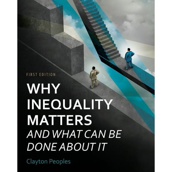Why Inequality Matters and What Can Be Done About It, (Paperback)