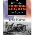 thumbnail image 1 of With the Foreign Legion in Syria, 1 of 3