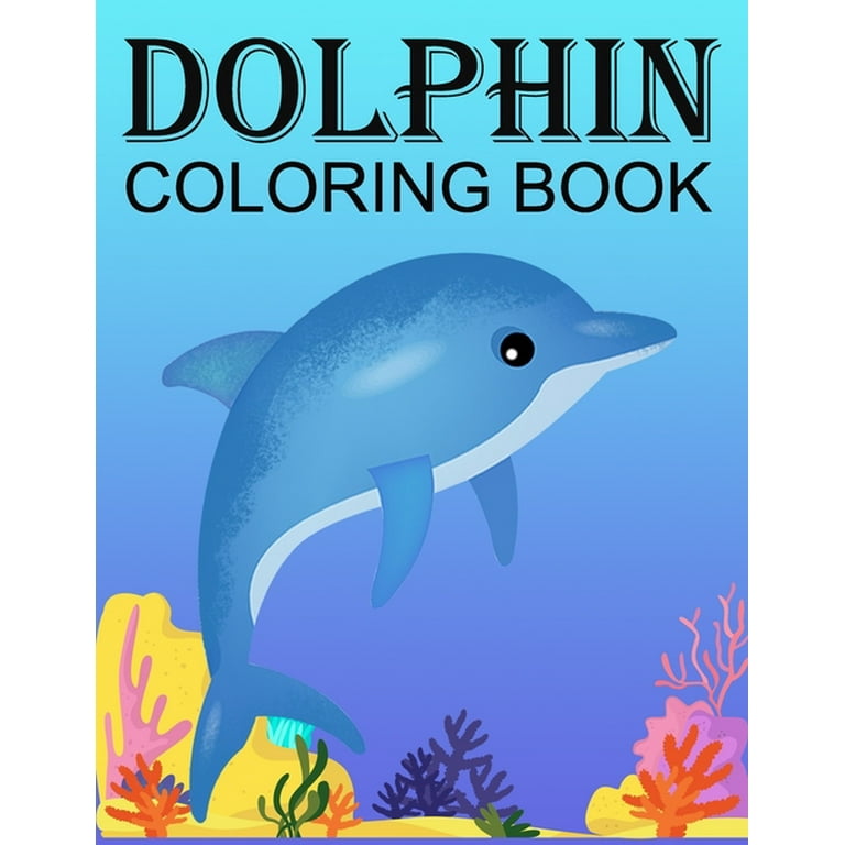 Dolphin Coloring Book: Stress-relief Coloring Book For Grown-ups ,Adults