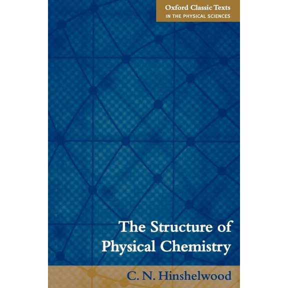 Oxford Classic Texts in the Physical Sci The Structure of Physical Chemistry, (Paperback)