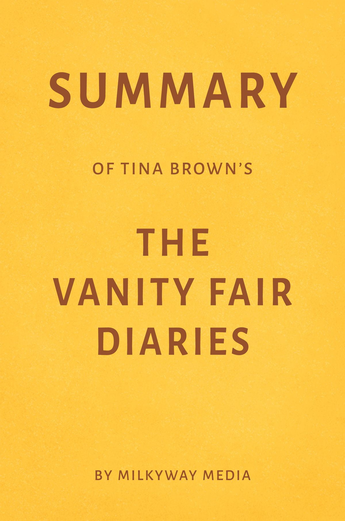 Summary of Tina Brown’s The Vanity Fair Diaries eBook