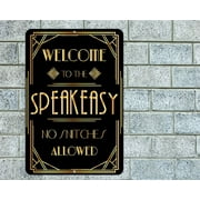 Welcome To The Speakeasy No Snitches Allowed Sign Metal Garage Bar Man Cave Garage SIZE: 8" x 12"