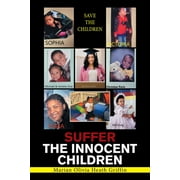 Suffer the Innocent Children : Save the Children (Paperback)