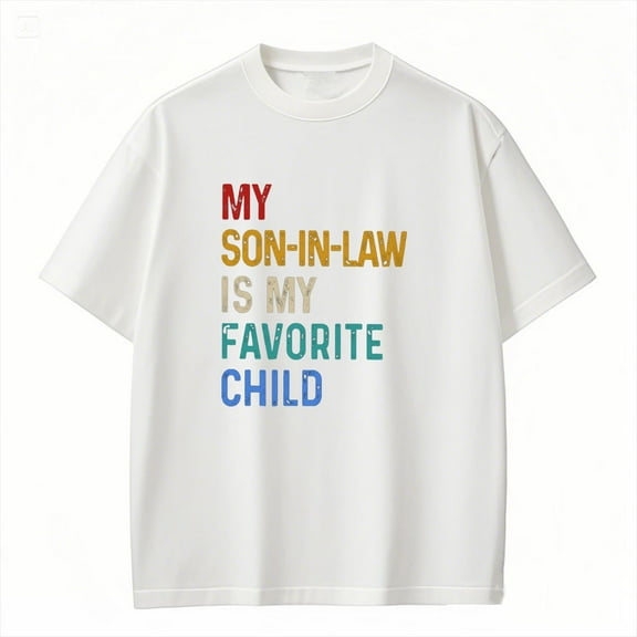 Funny Mother-In-Law Shirt - My Son-In-Law Is My Favorite Child - Family Humor Tee