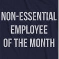 thumbnail image 2 of Adult Non-Essential Employee of The Month Social Distancing Funny T-Shirt Navy 2XL, 2 of 3