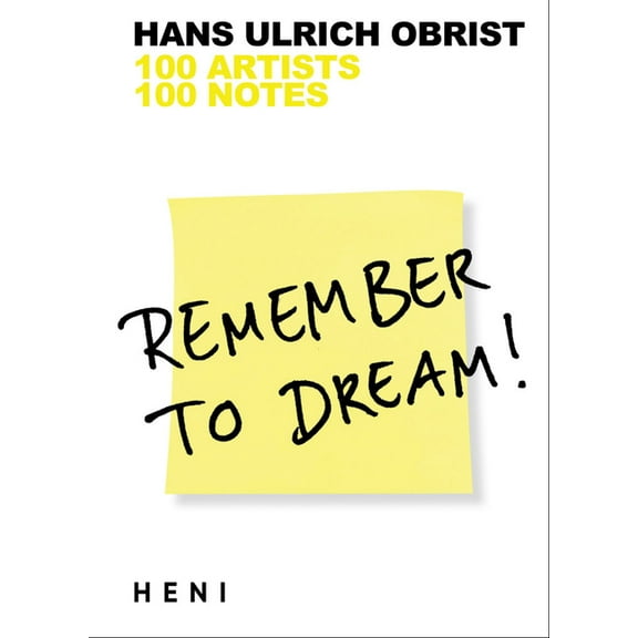 Remember to Dream!: 100 Artists, 100 Notes, (Paperback)