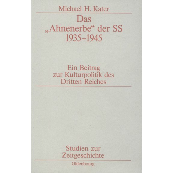 Studien Zur Zeitgeschichte Das "Ahnenerbe" Der SS 1935-1945, Book 6, (Paperback)