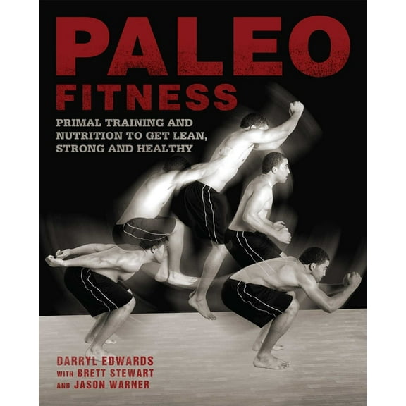 Paleo Fitness: A Primal Training and Nutrition Program to Get Lean, Strong and Healthy, (Paperback)